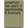 Proeftuin LOB START, LL jaarlicentie, 6 thema's door Stijn van Oers