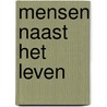 Mensen naast het leven by Ulrich Alexander Boschwitz