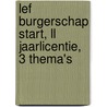 LEF Burgerschap START, LL jaarlicentie, 3 thema's by Stijn van Oers