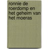 Ronnie de roerdomp en het geheim van het moeras door Arjan Dwarshuis