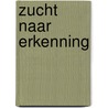 Zucht naar erkenning by Jan W. Mets