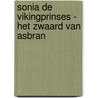 Sonia de Vikingprinses - Het Zwaard van Asbran by Roel Postma Postma
