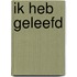 Ik heb geleefd