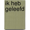 Ik heb geleefd by Annemarie Haverkamp