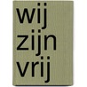 Wij zijn vrij door Emily Reekers