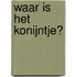 Waar is het konijntje?