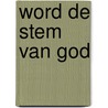 Word de stem van God door Emma Stark