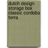Dutch Design Storage Box Classic Cordoba Terra