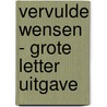Vervulde wensen - Grote Letter Uitgave door Danielle Steel
