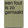 Een fout is zo gemaakt by Meryl Wilsner