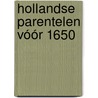 Hollandse parentelen vóór 1650 door Peter Hoogerbrugge