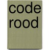 Code rood by Eric van ‘T. Zelfde