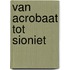 Van acrobaat tot Sioniet