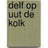 Delf op uut de kolk