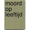 Moord op Leeftijd door Kees van der Wal