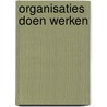 Organisaties doen werken by Adelien Decramer