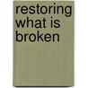 Restoring what is broken door Arie Trouwborst