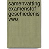 Samenvatting Examenstof Geschiedenis VWO by ExamenOverzicht