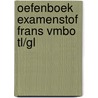 Oefenboek Examenstof Frans VMBO TL/GL door ExamenOverzicht