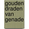 Gouden draden van genade door Andries Enslin