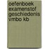 Oefenboek Examenstof Geschiedenis VMBO KB