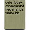 Oefenboek Examenstof Nederlands VMBO BB door ExamenOverzicht