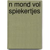 n Mond vol spiekertjes by R.W. Hiemstra