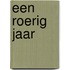 Een roerig jaar