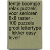Tentje Boompje Relax Puzzels voor Senioren 8x8 Raster - 100 Puzzels Groot Lettertype - Lekker Easy Level! by Puzzle Care