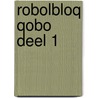 Robolbloq Qobo Deel 1 door Onbekend