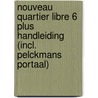 Nouveau Quartier libre 6 Plus Handleiding (incl. Pelckmans Portaal) by Unknown