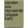 Vanden vos Reynaerde (slappe kaft) by Willem Die Madocke maecte