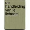 De handleiding van je lichaam door Raymond van Leeuwen