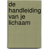 De handleiding van je Lichaam door Raymond van Leeuwen