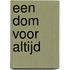 Een Dom voor altijd