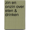 Zin en onzin over Eten & Drinken door Jane Kievit