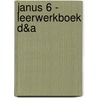 Janus 6 - leerwerkboek D&A door Onbekend