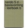 Nando 5 D - basisvorming - Leerboek B door Onbekend