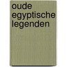 Oude Egyptische Legenden door Margaret Alice Murray