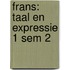Frans: taal en expressie 1 SEM 2