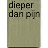 Dieper dan pijn door Onbekend