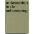 Antwoorden in de schemering