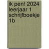 Ik pen! 2024 Leerjaar 1 Schrijfboekje 1b by Maria van Gils
