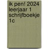 Ik pen! 2024 Leerjaar 1 Schrijfboekje 1c by Unknown