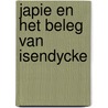 Japie en het beleg van Isendycke by Bert van Gelder