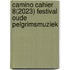 Camino Cahier 8(2023) Festival Oude Pelgrimsmuziek