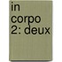 In Corpo 2: Deux