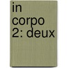 In Corpo 2: Deux door Giovanni Armand Conti