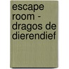 ESCAPE ROOM - Dragos de Dierendief by Danny Demeersseman