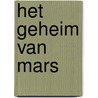 Het geheim van Mars by Aad Vlag